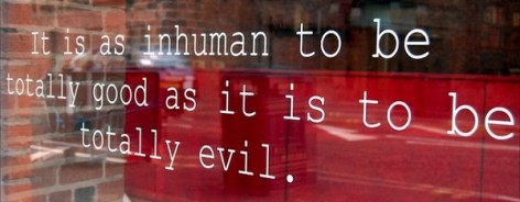 Text on the window of the Foundation: "It is as inhuman to be totally good as it is to be totally evil."