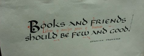 The saying 'Books and friends should be few and good'
