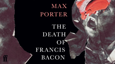 Max Porter The Death Of Francis Bacon