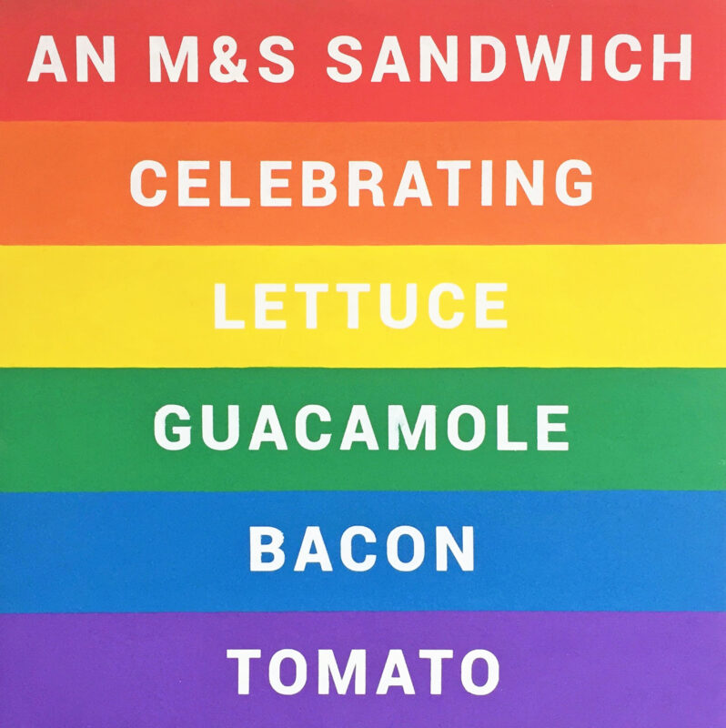 Chester Tenneson, A Sandwich (2020) Acrylic on board, rainbow coloured square painting with white letters that say: An M&S sandwich celebrating lettuce guacamole bacon tomato