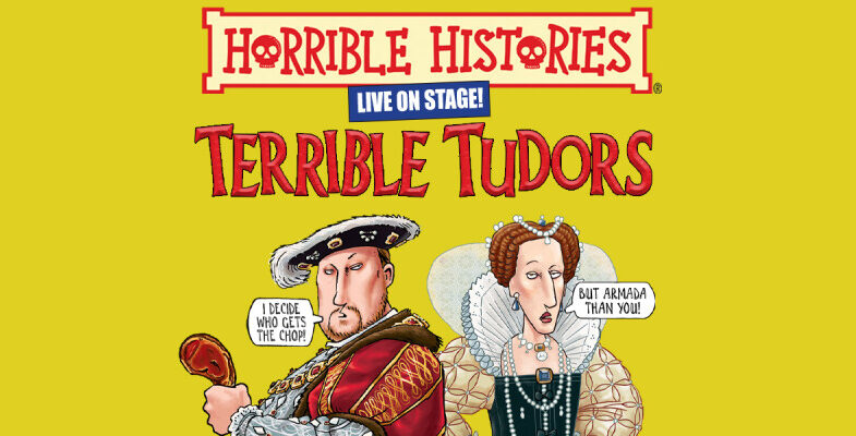 Horrible Histories Live on Stage! Terrible Tudors