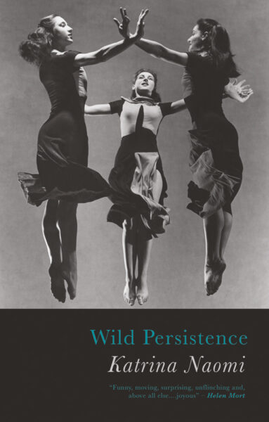 Wild Persistance by Katrina Naomi