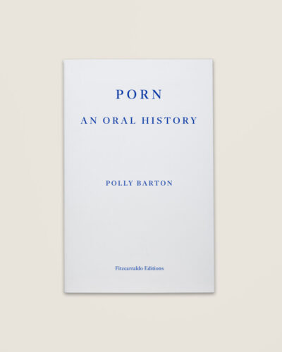 Cover of Porn: An Oral History by Polly Barton