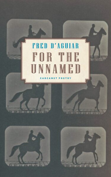 Fred d'Aguiar For The Unnamed