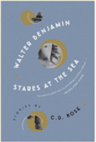 CD Rose Walter Benjamin Stares at the Sea