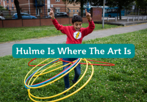 Hulme Is Where The Art Is