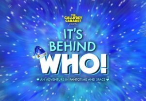 Gallifrey Cabaret Presents It's Behind WHO! at HOME